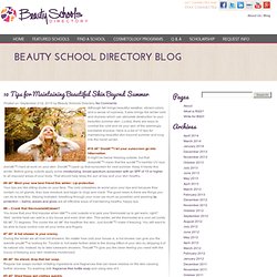 10 Tips for Maintaining Beautiful Skin Beyond Summer - Beauty Schools Directory Blog