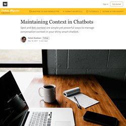 Maintaining Context in Chatbots - Chatbots Magazine