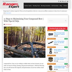 11 Steps to Maintaining Your Compound Bow