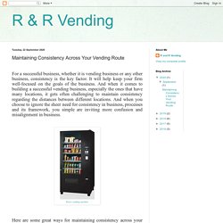 R & R Vending: Maintaining Consistency Across Your Vending Route