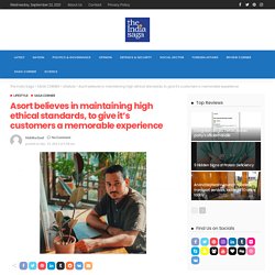 Asort believes in maintaining high ethical standards, to give it's customers a memorable experience