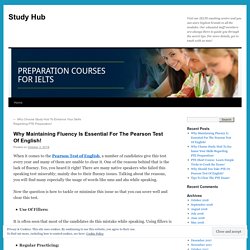 Why Maintaining Fluency Is Essential For The Pearson Test Of English!