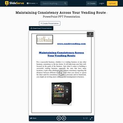 Maintaining Consistency Across Your Vending Route PowerPoint Presentation - ID:10107540