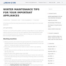 WINTER MAINTENANCE TIPS FOR YOUR IMPORTANT APPLIANCES - Dream Care India