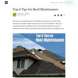 Top 6 Tips for Roof Maintenance. The roof is an essential part of a…