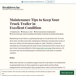Maintenance Tips to Keep Your Truck Trailer in Excellent Condition – Breakdown Inc