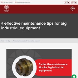 Maintenance Guide For Big Industrial Equipment