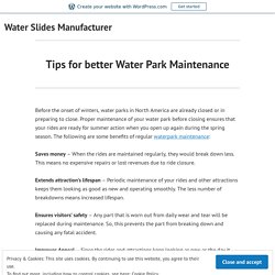Tips for better Water Park Maintenance – Water Slides Manufacturer