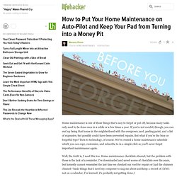 How to Put Your Home Maintenance on Auto-Pilot and Keep Your Pad from Turning into a Money Pit