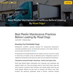 Best Reefer Maintenance Practices Before Loading By Road Dogs - Road Dogs Mobile Repair Services Inc.