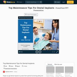 Top Maintenance Tips For Dental Implants