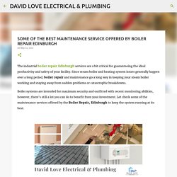 SOME OF THE BEST MAINTENANCE SERVICE OFFERED BY BOILER REPAIR EDINBURGH
