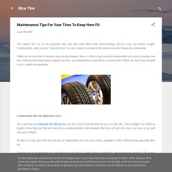 Maintenance Tips For Your Tires To Keep Hem Fit