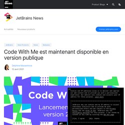 Code With Me est maintenant disponible en version publique