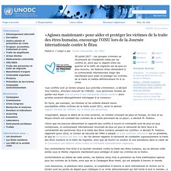 «Agissez maintenant» pour aider et protéger les victimes de la traite des êtres humains, encourage l’ONU lors de la Journée internationale contre le fléau