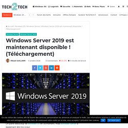 Windows Server 2019 est maintenant disponible ! (Téléchargement)