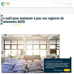 Un outil pour maintenir à jour vos registres de traitements RGPD - The official voice of the Obeo experts