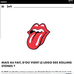 Mais au fait, d'où vient le logo des Rolling Stones ? - Jack