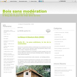 La maison à ossature bois - MOB - La MOB (partie IV)