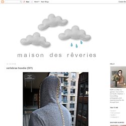 Maison des Rêveries: vertebrae hoodie (DIY)
