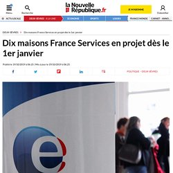 Dix maisons France Services en projet dès le 1er janvier - La Nouvelle République - 19 octobre 2019 -