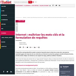 Internet : maîtriser les mots-clés et la formulation de requêtes - Letudiant.fr