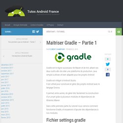 Maitriser Gradle - Partie 1 - Tutos Android France