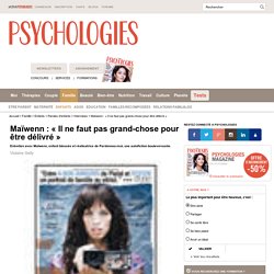 Maïwenn : « Il ne faut pas grand-chose pour être délivré »