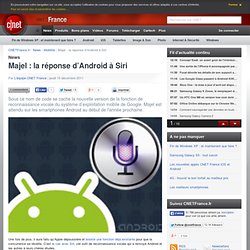 Majel : la réponse d’Android à Siri