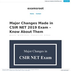 Major Changes Made in CSIR NET 2019 Exam – Know About Them – examsroot