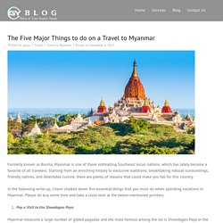The Five Major Things to do on a Travel to Myanmar