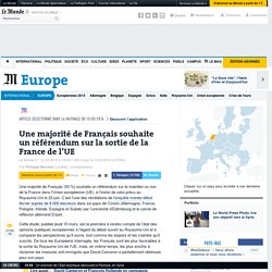 Une majorité de Français souhaite un référendum sur la sortie de la France de l’UE