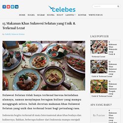 15 Makanan Khas Sulawesi Selatan yang Unik & Terkenal Lezat