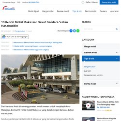 10 Rental Mobil Makassar Dekat Bandara Sultan Hasanuddin