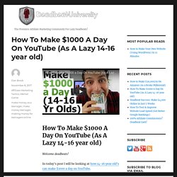 How To Make $1000 A Day On YouTube (As A Lazy 14-16 year old)