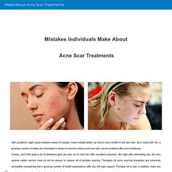 Make About Acne Scar Treatments