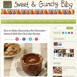 How to Make Almond Joy Hot Chocolate - Almond Milk Hot Chocolate Recipe