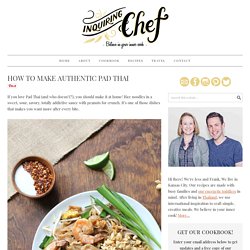 How to Make Authentic Pad Thai - Inquiring Chef
