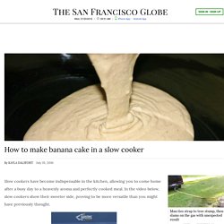 How to make banana cake in a slow cooker