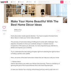 Make Your Home Beautiful With The Best Home Décor Ideas