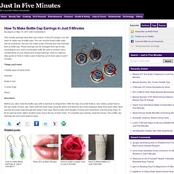 How To Make Bottle Cap Earrings In Just 5 Minutes