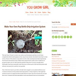 Make Your Own Pop Bottle Drip Irrigation System