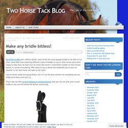 Make any bridle bitless! - Two Horse Tack