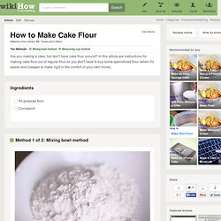 How to Make Cake Flour: 8 Steps