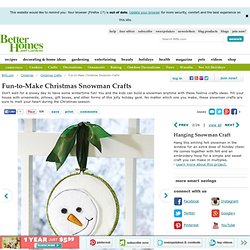 Fun-to-Make Christmas Snowmen Crafts from Better Homes and Gardens