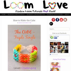 How to Make the Cube Rainbow Loom Bracelet
