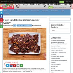 How To Make Delicious Cracker Candy - Afternoon Baking With Grandma