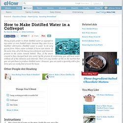How to Make Distilled Water in a Coffeepot