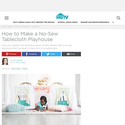 How to Make an Easy, No-Sew Tablecloth Playhouse for Kids