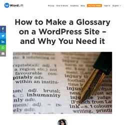 How to Make a Glossary on a WordPress Site - and Why You Need it